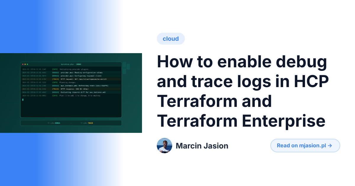 How to enable debug and trace logs in HCP Terraform and Terraform ...